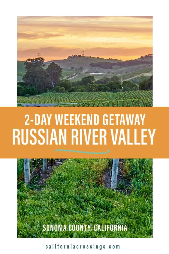 2-day weekend getaway Russian River Valley, Sonoma County California