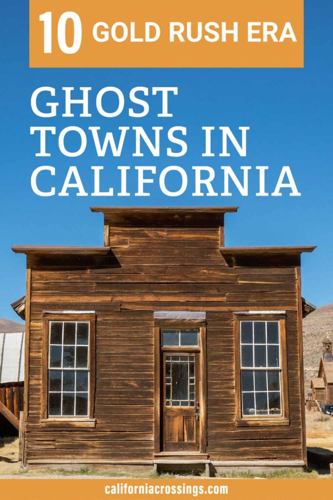 California Ghost towns guide- 10 gold rush era ghost towns