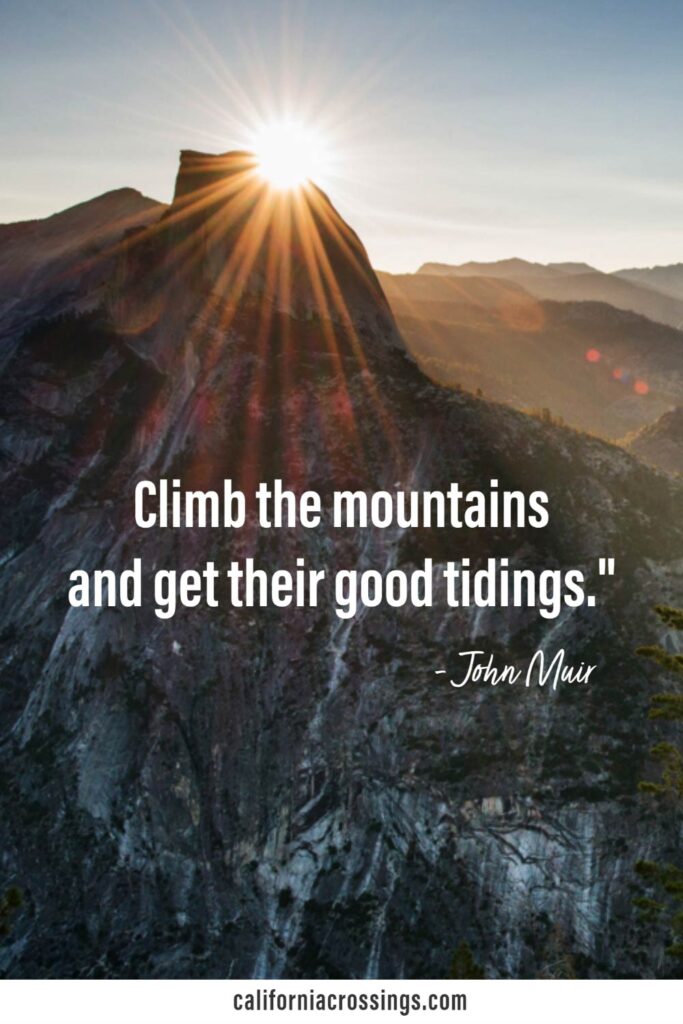 John Muir nature quotes: Climb the mountains and get their good tidings
