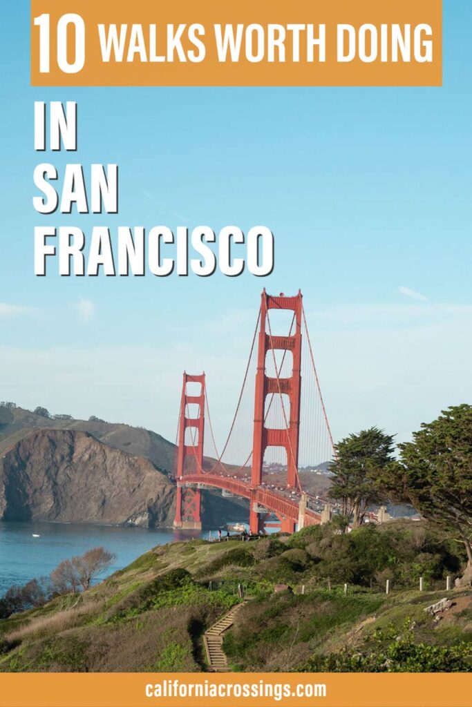 10 walks worth doing in San Francisco. with golden gate bridge.