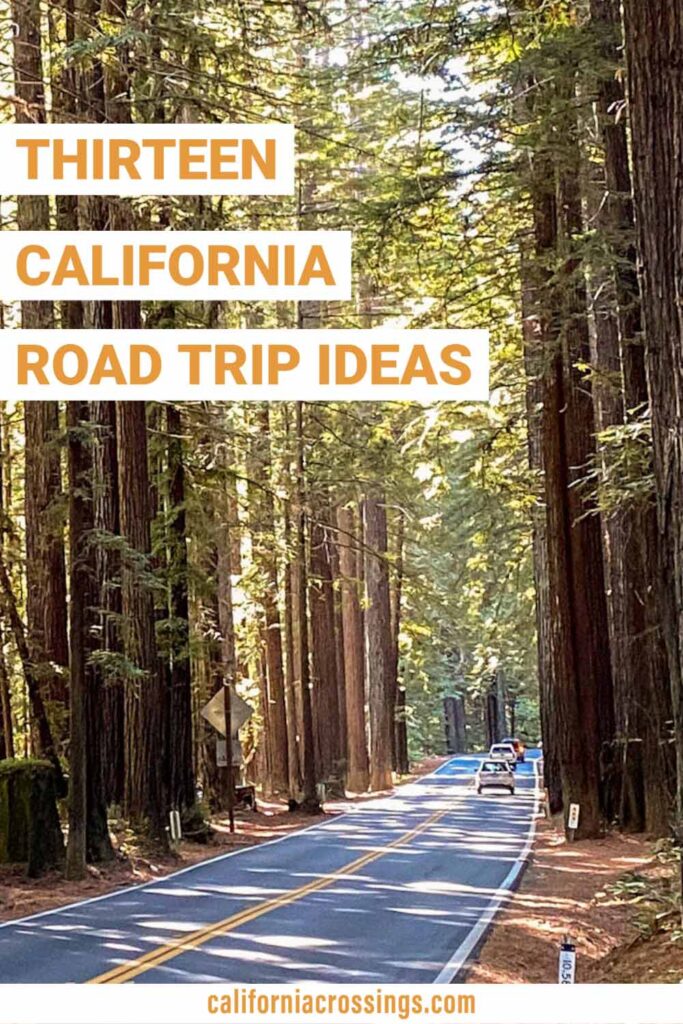 13 California road trip ideas.