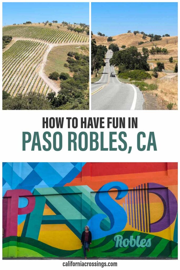 How to Have Fun in Paso Robles- things to do.